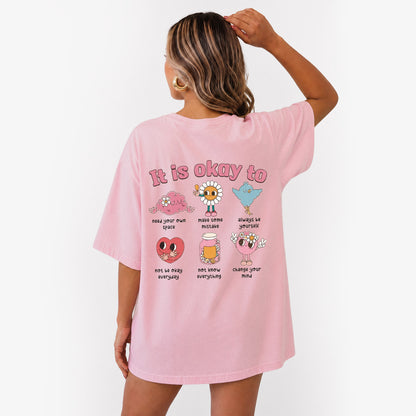It is Okay To Two Sides T Shirts