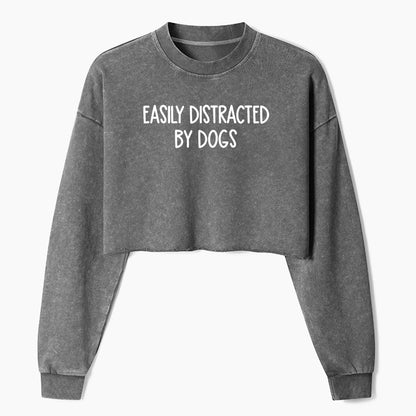 Easily Distracted By Dogs Crop Washed Sweatshirts
