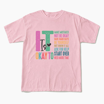 It is Okay To Make Some Mistakes T Shirts