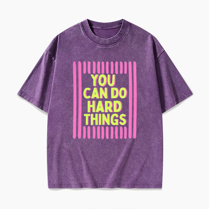 You Can Do Hard Things Washed Tees
