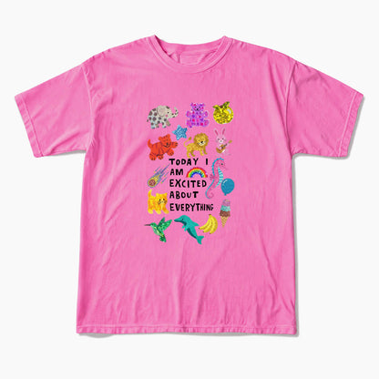 Today I Am Excited About Everything T Shirts