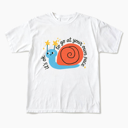 It is OK to Go at Your Own Pace T Shirts
