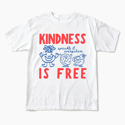 Kindness Is Free T Shirts