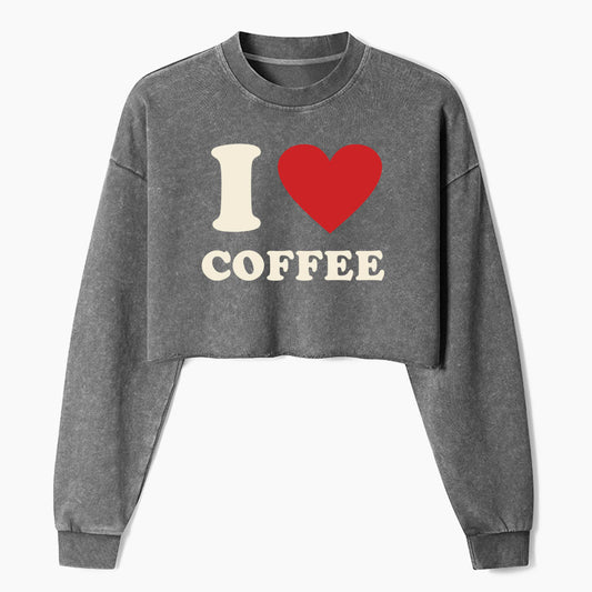 I Love COFFEE Crop Washed Sweatshirts