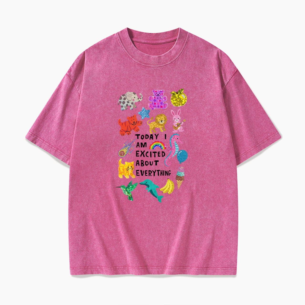 Today I Am Excited About Everything Washed Tees