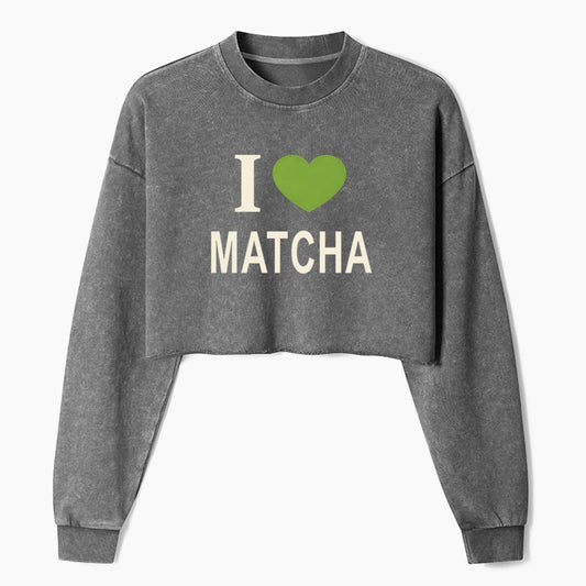 I Love Matcha Crop Washed Sweatshirts