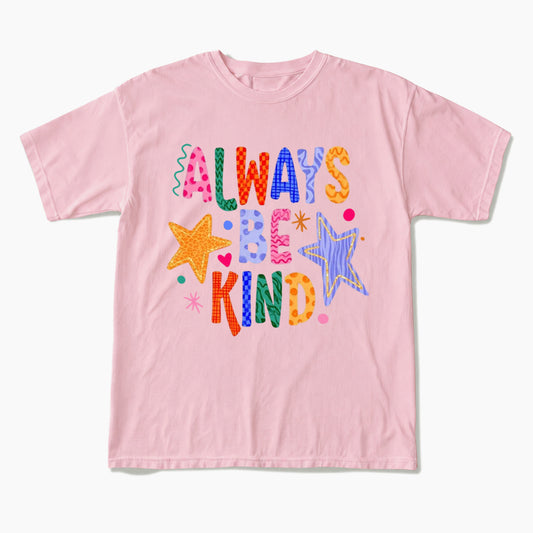 Always Be Kind T Shirts