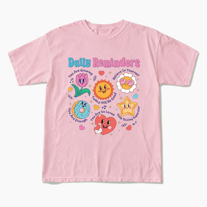Daily Reminders Motivational Kindness T Shirts