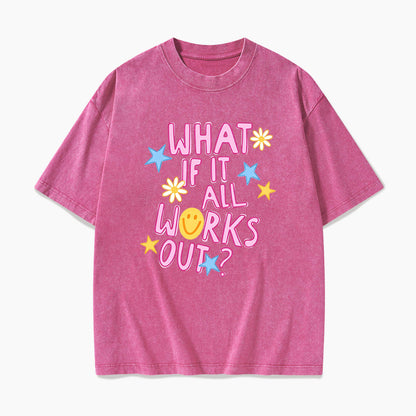 What If It All Works Out Washed Tees