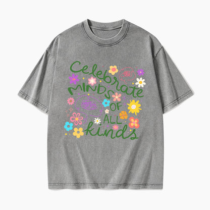 Celebrate Minds of All Kinds Washed Tees
