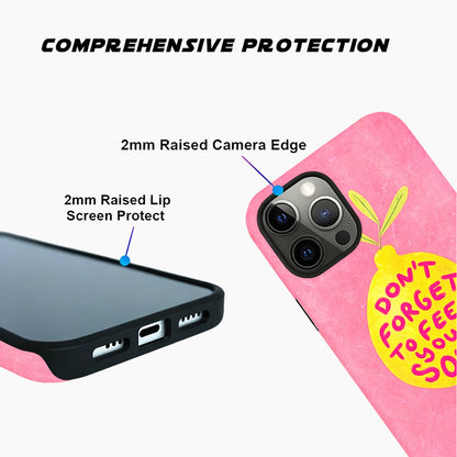 Do not Forget to Feed Your Soul Lemon Phone Case