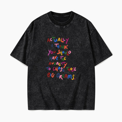 Chase Those Big Dreams Washed Tees
