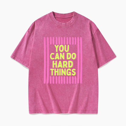 You Can Do Hard Things Washed Tees