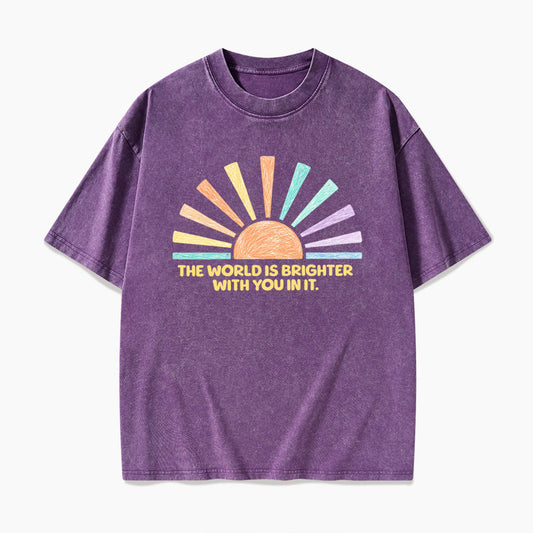 The World Is Brighter With You In It Washed Tees