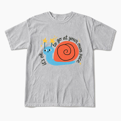 It is OK to Go at Your Own Pace T Shirts