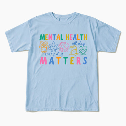 Mental Health Matters T Shirts