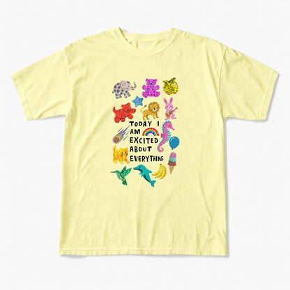 Today I Am Excited About Everything T Shirts