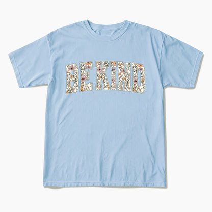 Floral Be Kind T Shirts