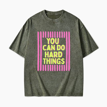 You Can Do Hard Things Washed Tees