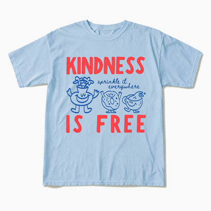Kindness Is Free T Shirts