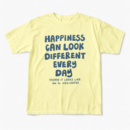 Happiness Can Look Different Every Day T Shirts
