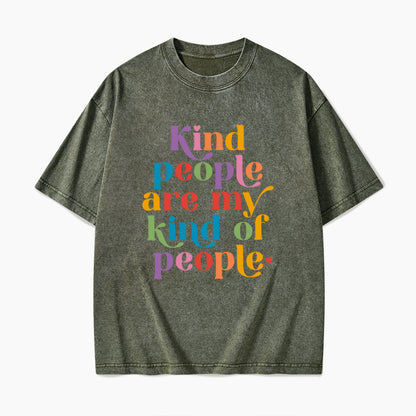 Kind People are My Kind of People Washed Tees