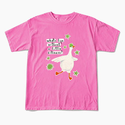 What is Life Without Little Silliness T Shirts