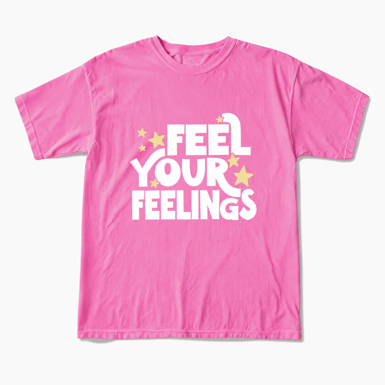 Feel Your Feelings T Shirts