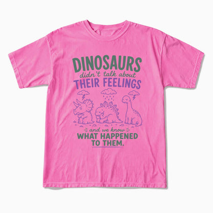 Dinosaurs Feelings Extinct T Shirts