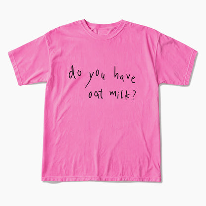 Do you Have Oat Milk T Shirts