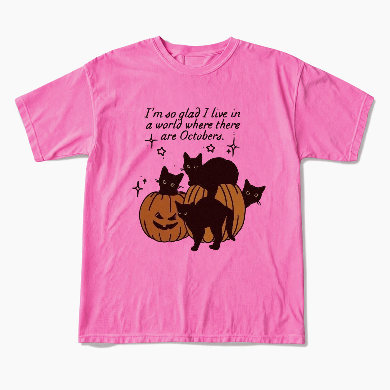 I am so glad I live in a world where there are Octobers T Shirts