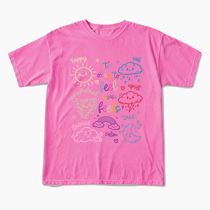 Feel Your Feels T Shirts