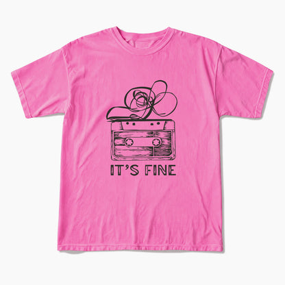 Cassette Tape It is Fine T Shirts