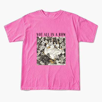 Ducks Not all in A Row T Shirts