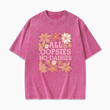 All Oopsies No Daisies Washed Tees