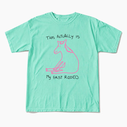 This Actually is My First Rodeo T Shirts