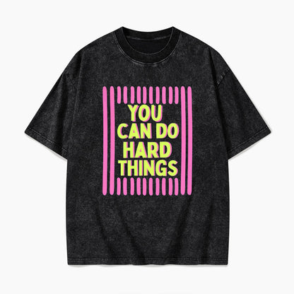You Can Do Hard Things Washed Tees