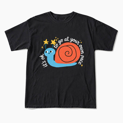 It is OK to Go at Your Own Pace T Shirts