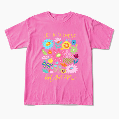 Let Kindness Bloom T Shirts