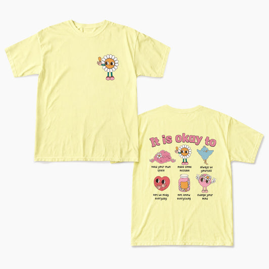 It is Okay To Two Sides T Shirts