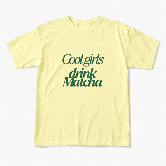 Cool Girls Drink Matcha T Shirts