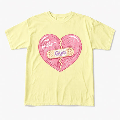 Gym Heals My Broken Heart T Shirts