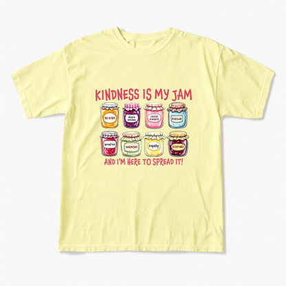 Kindness Is My Jam And I am Here To Spread It T Shirts