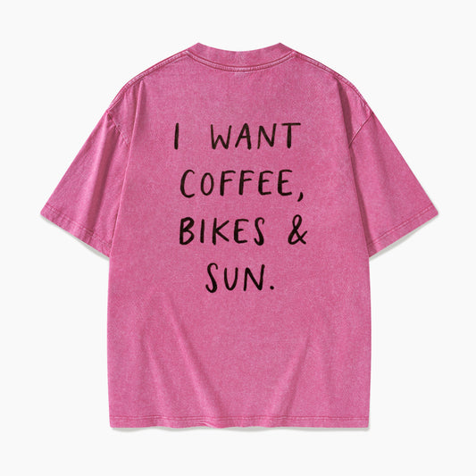 I Want Coffee Bikes and Sun Back Design Washed Tees