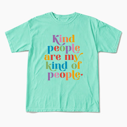 Kind People are My Kind of People T Shirts T Shirts