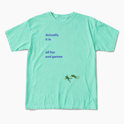 Actually it is all fun and games T Shirts