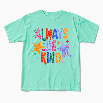 Always Be Kind T Shirts