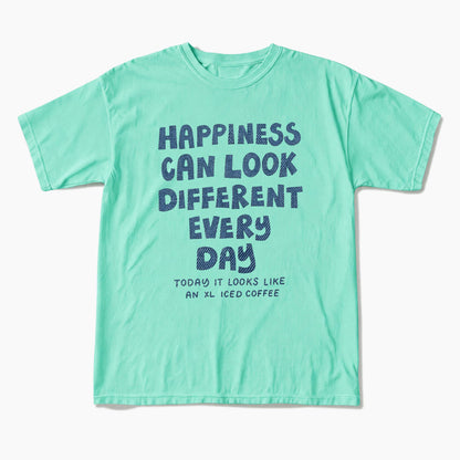 Happiness Can Look Different Every Day T Shirts