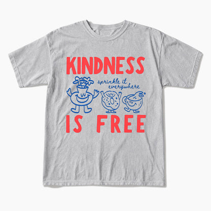 Kindness Is Free T Shirts