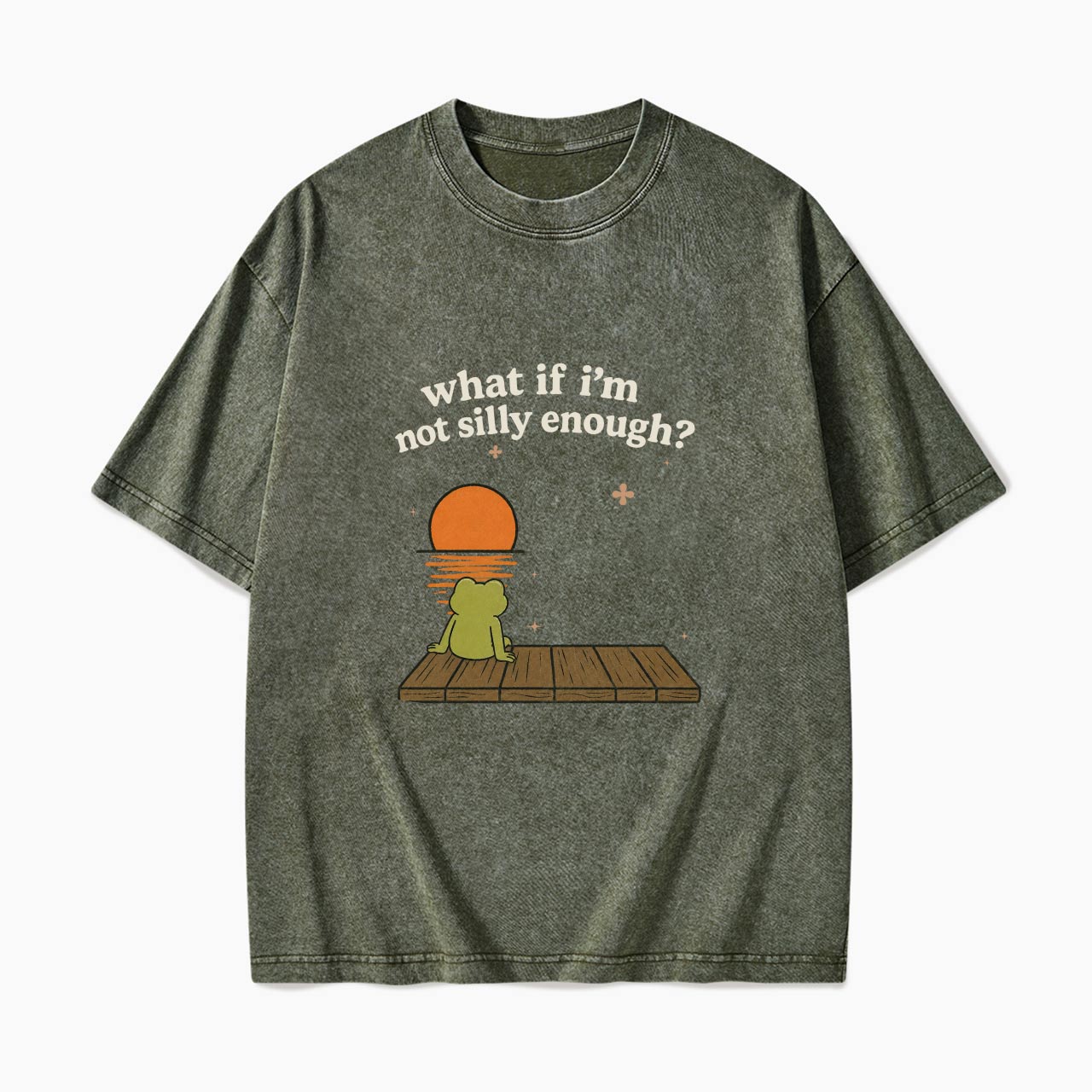 What If I am Not Silly Enough Frog Washed Tees